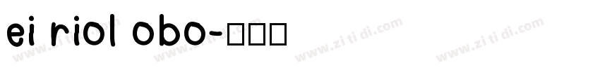 ei riol obo字体转换